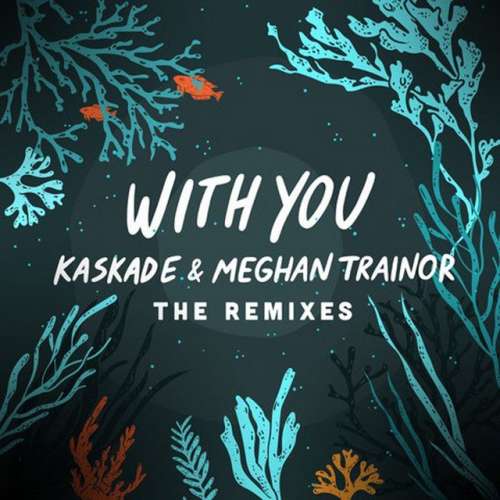 With You - Kaskade Club Mix